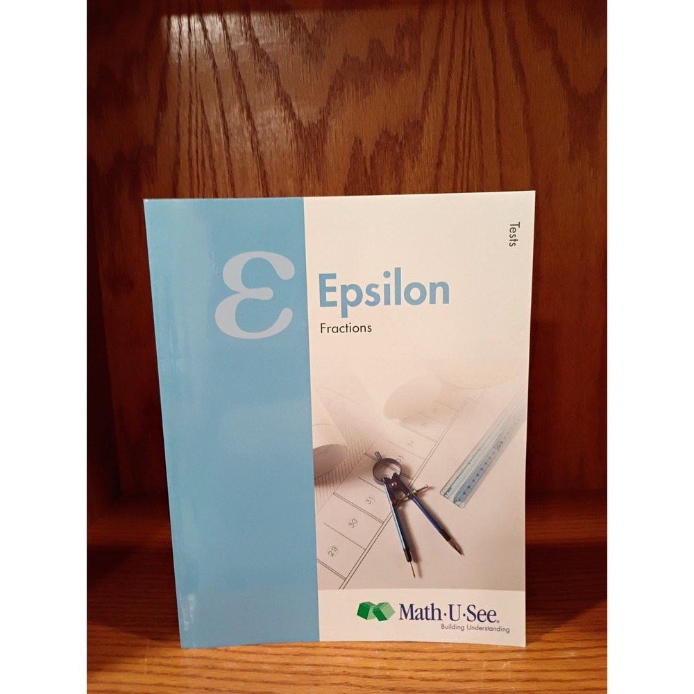 Epsilon Tests : Fractions by Math-U-See (2013) Homeschool Curriculum